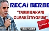 BERBER “TARIM BAKANI OLMAK İSTİYORUM“(VİDEO)...