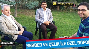 BERBER ve ÇELİK İLE ÖZEL RÖPORTAJ