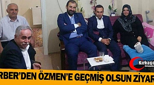 BERBER’DEN ÖZMEN’E GEÇMİŞ OLSUN ZİYARETİ