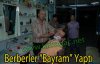 Berberler “Bayram“ Yaptı