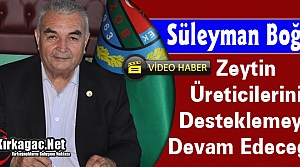 BOĞAZ “ZEYTİN ÜRETİCİLERİNİ DESTEKLEMEYE...