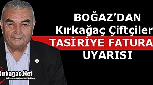 BOĞAZ’DAN “TASİRİYE FATURASI” UYARISI