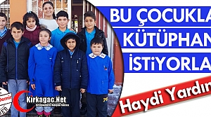 BU ÇOCUKLAR KÜTÜPHANE İSTİYOR(ÖZEL HABER)