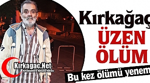 BU KEZ ÖLÜMÜ YENEMEDİ