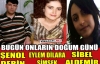 BUGÜN ONLARIN DOĞUM GÜNÜ(28 OCAK)