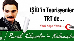 BURAK KILIÇASLAN “IŞİD'İN TEORİSYENLERİ TRT'DE...