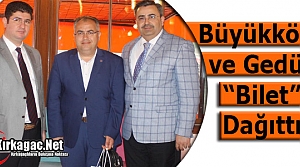 BÜYÜKKÖSE ve GEDÜZ “BİLET“ DAĞITTI