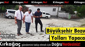 BÜYÜKŞEHİR BOZULAN YOLLARI YAPACAK