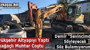 BÜYÜKŞEHİR KIRKAĞAÇLI MUHTARI COŞTURDU