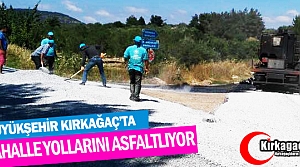 BÜYÜKŞEHİR KIRKAĞAÇ’TA ASFALTLAMA ÇALIŞMALARINA...