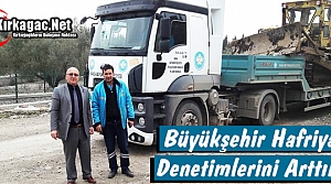 BÜYÜKŞEHİR KIRKAĞAÇ'TA HAFRİYAT DENETİMLERİNİ...