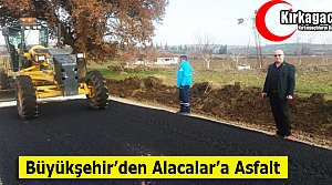 BÜYÜKŞEHİR'DEN ALACALAR'A ASFALT