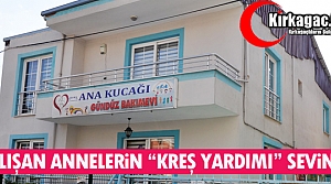 ÇALIŞAN ANNELERİN “KREŞ YARDIMI” SEVİNCİ