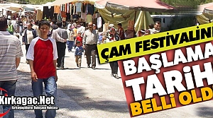 ÇAM FESTİVALİ'NİN AÇILIŞ TARİHİ BELLİ OLDU