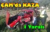 ÇAM'DA KAZA 1 YARALI