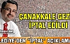 ÇANAKKALE GEZİSİ İPTAL EDİLDİ