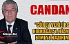 CANDAN “GÖREV VERİLİRSE HİZMETE HAZIRIM“