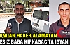 ÇARESİZ BABA 15 GÜNDÜR OĞLUNDAN HABER ALAMIYOR