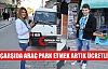 ÇARŞIDA ARAÇ PARK ETMEK ARTIK ÜCRETLİ