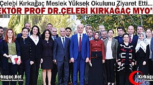 ÇELEBİ’DEN KIRKAĞAÇ MYO’YA ZİYARET