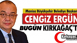 CENGİZ ERGÜN BUGÜN KIRKAĞAÇ'TA