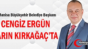 CENGİZ ERGÜN YARIN KIRKAĞAÇ'TA