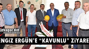 CENGİZ ERGÜN'E “KAVUNLU“ ZİYARET