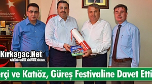 ÇERÇİ ve KATIÖZ “GÜREŞ FESTİVALİNE” DAVET ETTİ