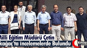 ÇETİN KIRKAĞAÇ’TA OKULLARI GEZDİ