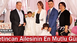 ÇETİNCAN AİLESİNİN EN MUTLU GÜNÜ