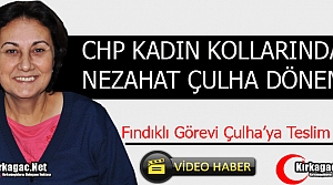 CHP KADIN KOLLARINDA ÇULHA DÖNEMİ(VİDEO)