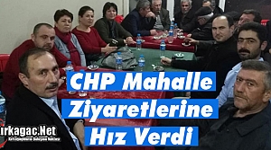 CHP MAHALLE ZİYARETLERİNE HIZ VERDİ