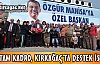 CHP TAM KADRO, KIRKAĞAÇ'TA DESTEK İSTEDİ