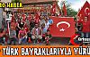 CHP TÜRK BAYRAKLARIYLA YÜRÜDÜ(VİDEO)