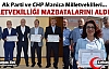 CHP ve AK PARTİ MİLLETVEKİLLERİ MAZBATALARINI ALDILAR