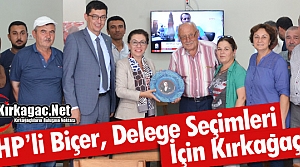 CHP'Lİ BİÇER DELEGE SEÇİMLERİ İÇİN KIRKAĞAÇ'TA