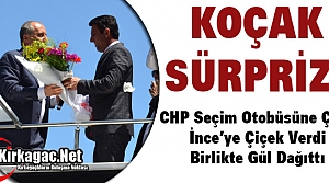 CHP’Lİ İNCE’YE KIRKAĞAÇ'TA “KOÇAK“ SÜRPRİZİ