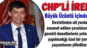 CHP’Lİ İREN “BÜYÜK ÜZÜNTÜ İÇİNDEYİZ”...