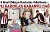 CHP'Lİ KADINLAR KARANFİL DAĞITTI(VİDEO)