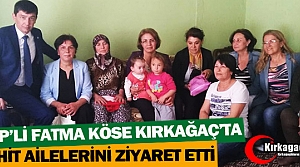 CHP’Lİ KÖSE KIRKAĞAÇ’TA ŞEHİT AİLELERİNİ...