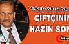 ÇİFTÇİNİN HAZİN SONU