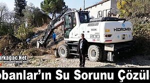 ÇOBANLAR'IN SU SORUNU ÇÖZÜLDÜ