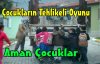 Çocukların Tehlikeli Oyunu