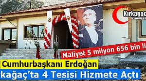 CUMHURBAŞKANI ERDOĞAN KIRKAĞAÇ'TA 4 TESİSİ HİZMETE AÇTI