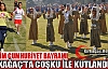 CUMHURİYET BAYRAMI COŞKUYLA KUTLANDI