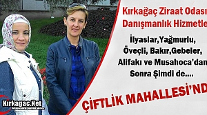 DANIŞMANLIK HİZMETİ ÇİFTLİK MAHALLESİ'NDE