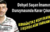 DEHŞET SAÇAN İMAMIN DURUŞMASINDA KARAR ÇIKMADI