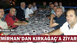 DEMİRHAN’DAN KIRKAĞAÇ’A ZİYARET