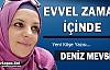 DENİZ MEVSİM “EVVEL ZAMAN İÇİNDE“