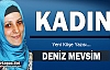 DENİZ MEVSİM “KADIN“